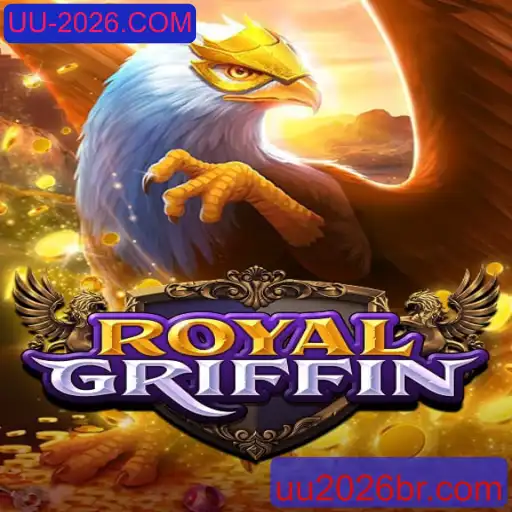 Descubra o Mundo Fascinante de RoyalGriffin: Uma Aventura Épica no Universo UU-2026